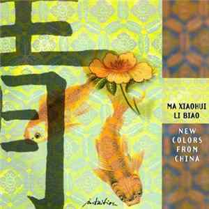 Ma Xiao Hui Ma Xiaohui Li Biao - New Colors From China FLAC