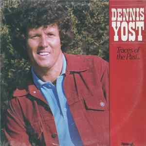 Dennis Yost - Traces Of The Past FLAC