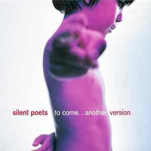 Silent Poets - To Come...Another Version FLAC