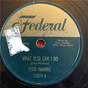 Esco Hankins - What Else Can I Do FLAC