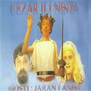 Cezar , Gosti: Jaran i Anđa - Cezar Ili Ništa FLAC