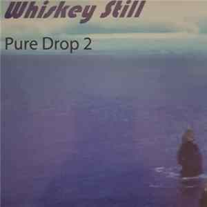 Whiskey Still - Pure Drop 2 FLAC