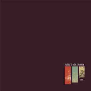 I Used To Be A Sparrow - Luke FLAC