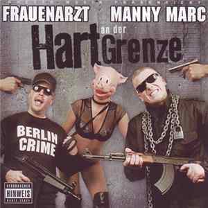 Frauenarzt & Manny Marc - Hart An Der Grenze FLAC