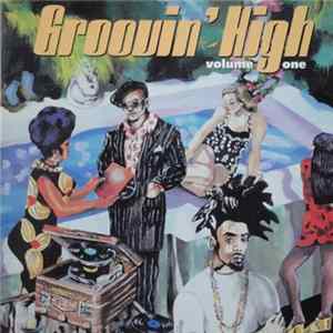 Various - Groovin' High - Volume One FLAC