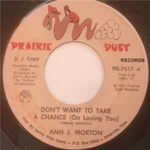 Ann J. Morton - Don`t Want To Take A Chance ( On Loving You ) / Tainted Rose FLAC