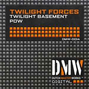 Twilight Forces - Twilight Basement / Pow FLAC