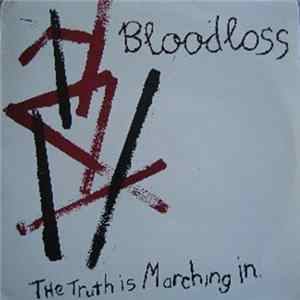 Bloodloss - The Truth Is Marching In FLAC