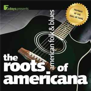Various - The Roots Of Americana American Folk & Blues FLAC