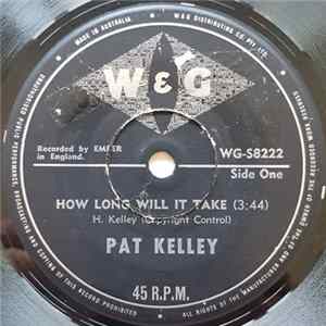 Pat Kelley - How Long Will It Take / Try To Remember FLAC