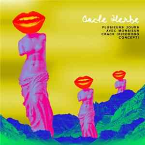 Oncle Herbe - Plusieurs Jours Avec Monsieur Crack [Birdsong Concept] FLAC