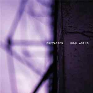 Koji Asano - Crevasses FLAC