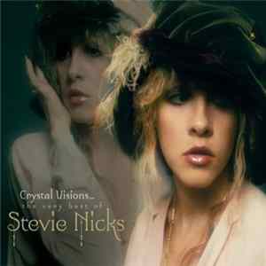 Stevie Nicks - Crystal Visions...The Very Best Of Stevie Nicks FLAC