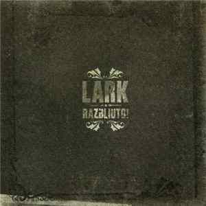 Lark - Razbliuto! FLAC