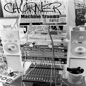 Churner - Machine Trauma FLAC