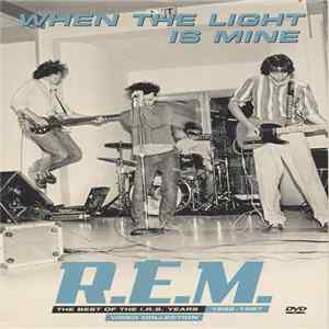 R.E.M. - When The Light Is Mine - The Best Of The I.R.S. Years 1982-1987 Video Collection FLAC