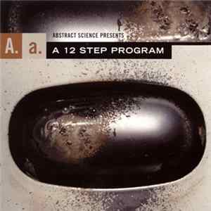 Various - Abstract Science Presents A. A. [Audio Anonymous] - A 12 Step Program FLAC