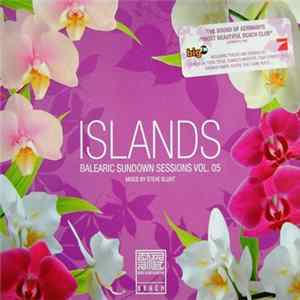 Steve Blunt - Islands Balearic Sundown Sessions Vol. 05 FLAC