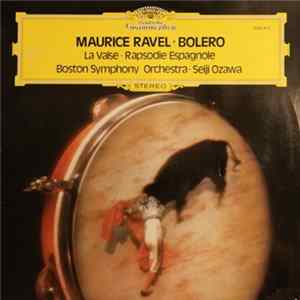 Maurice Ravel – Boston Symphony Orchestra · Seiji Ozawa - Bolero / Rapsodie Espagnole / La Valse FLAC