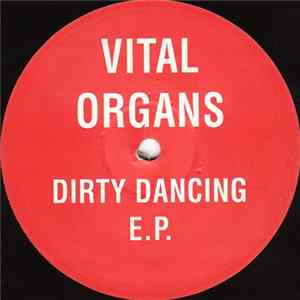 Vital Organs - Dirty Dancing E.P. FLAC