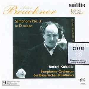 Anton Bruckner / Rafael Kubelik, Symphonie-Orchester Des Bayerischen Rundfunks - Symphony No. 3 In D Minor FLAC