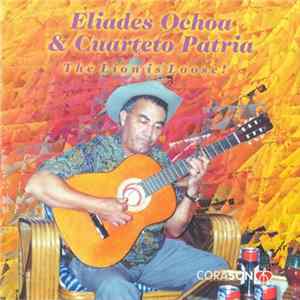 Eliades Ochoa & Cuarteto Patria - The Lion Is Loose! FLAC