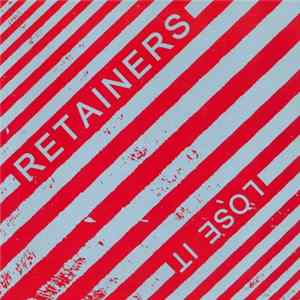 Retainers - Lose It FLAC