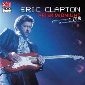 Eric Clapton - After Midnight Live FLAC