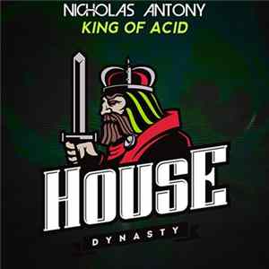 Nicholas Antony - King Of Acid FLAC