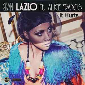 Grant Lazlo Ft. Alice Francis - It Hurts FLAC