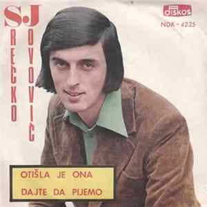 Srećko Jovović - Otišla Je Ona / Dajte Da Pijemo FLAC