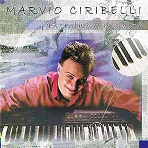 Marvio Ciribelli - Fazendo O Que Gosta FLAC