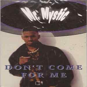 Mr. Mystic - Don't Come For Me FLAC