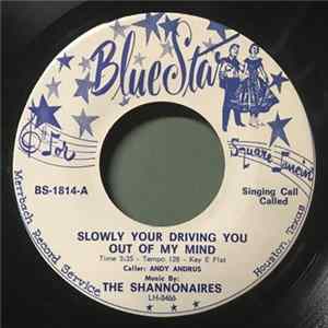 The Shannonaires, Andy Andrus - Slowly Your Driving You Out Of My Mind FLAC