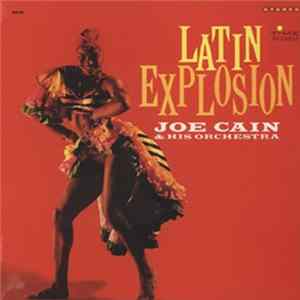 Joe Cain & His Orchestra - Latin Explosion FLAC