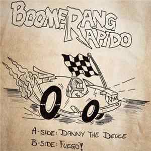 Boomerang Rapido - Danny The Deuce / Fuego! FLAC