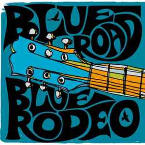 Blue Rodeo - Blue Road FLAC