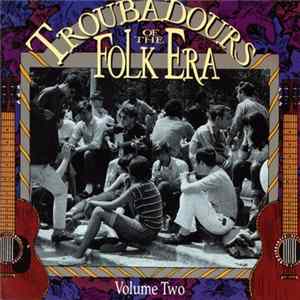 Various - Troubadours Of The Folk Era Volume Two FLAC