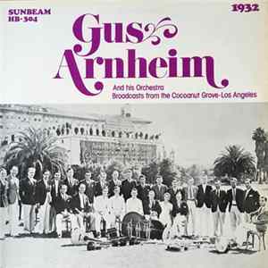 Gus Arnheim And His Orchestra - Gus Arnheim And His Orchestra At The Cocoanut Grove Los Angeles - 1932 FLAC