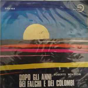 Roberto Montuori / Alberto Lupo - Dopo Gli Anni Dei Falchi E Dei Colombi FLAC