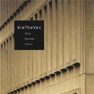 Kiethevez - One Roman Choir FLAC