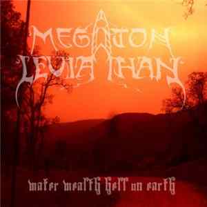 Megaton Leviathan - Water, Wealth, Hell On Earth FLAC
