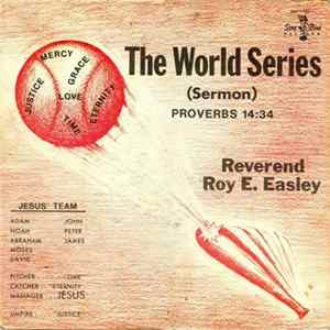 Reverend Roy E. Easley - The World Series (Sermon) FLAC