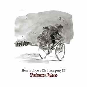 How To Throw A Christmas Party - III: Christmas Island FLAC