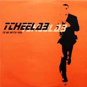 Tcheelab - To Be With You FLAC