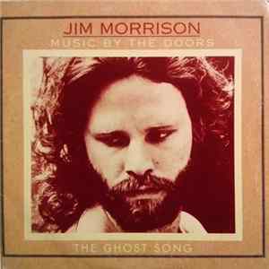 Jim Morrison Music By The Doors - The Ghost Song FLAC