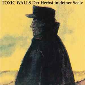Toxic Walls - Der Herbst In Deiner Seele FLAC
