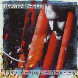 Howard Jones - Live Acoustic America FLAC