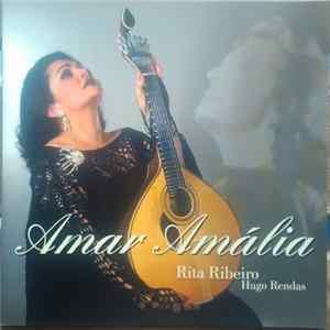 Rita Ribeiro , Hugo Rendas - Amar Amália FLAC