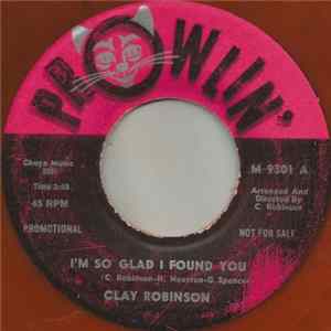 Clay Robinson - I'm So Glad I Found You / Bip Bam Thank Ya Mam FLAC
